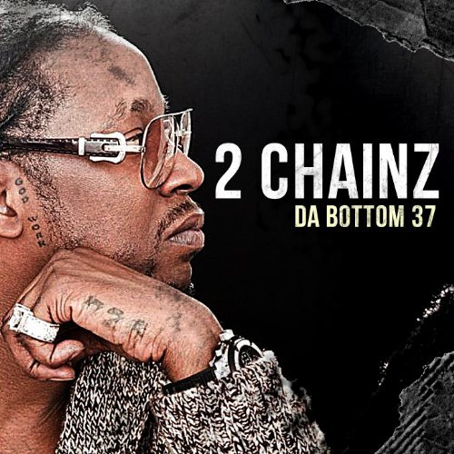 2 Chainz/Da Bottom 37@Explicit Version